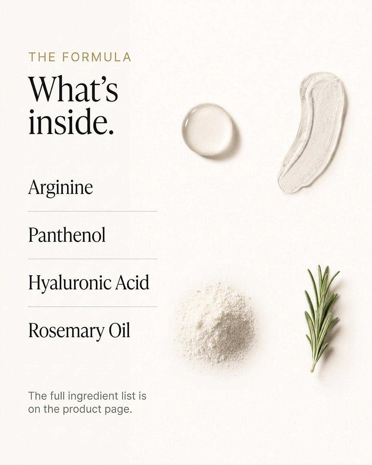 Arginine, panthenol, hyaluronic acid and rosemary leaf oil